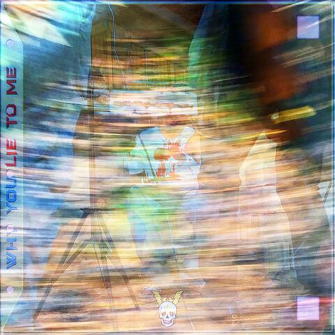 WHY YOU LIE TO ME (feat. Davis Woods)