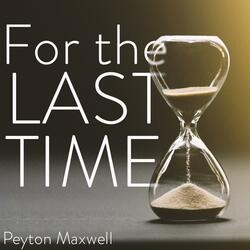 For the Last Time