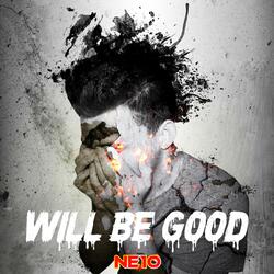 Will be good