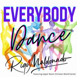 Everybody Dance (feat. Upper Room Christian World Center)