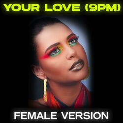Your Love (9PM)