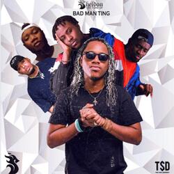 Bad Man Ting (feat. TSD Worldwide)