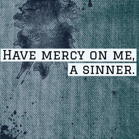 Mercy on me