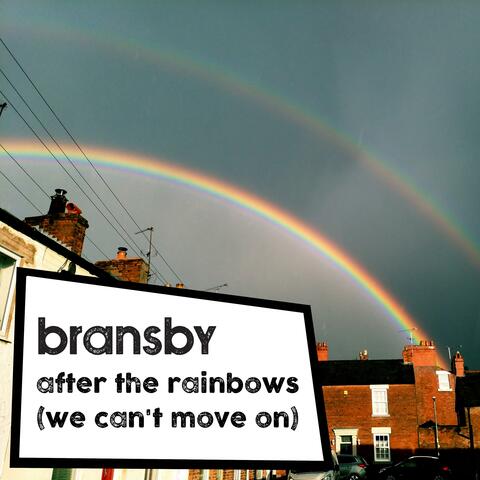 After The Rainbows (We Can't Move On)