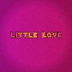 LITTLE LOVE