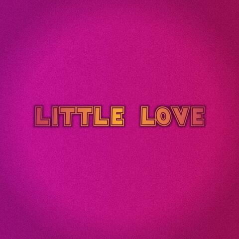 LITTLE LOVE