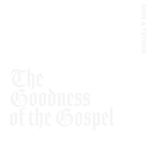 The Goodness of the Gospel