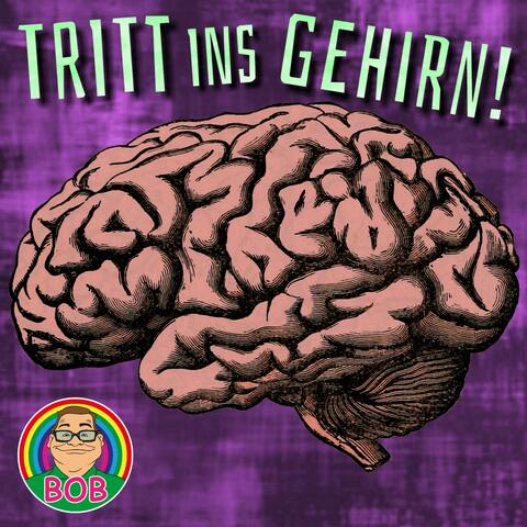 TRITT INS GEHIRN! (ep)
