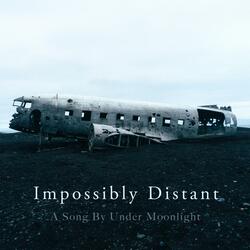 Impossibly Distant (The Tides)