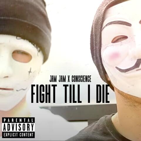 Fight Till I Die (feat. Conscience)