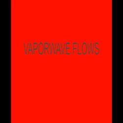 Vaporwave Flows