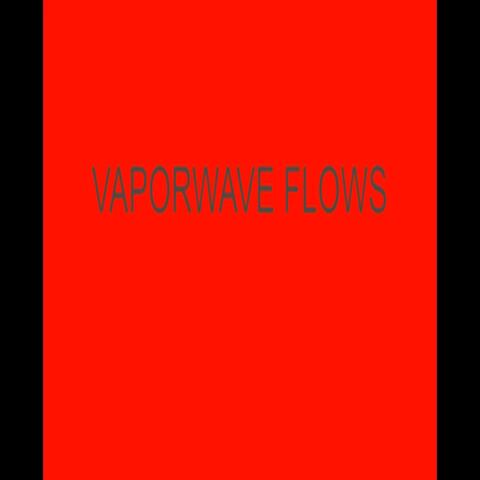 Vaporwave Flows