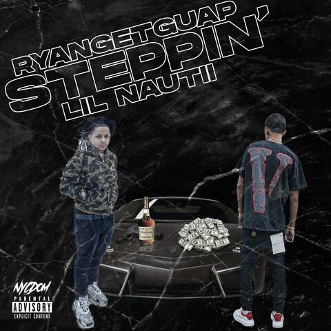 Steppin' (feat. Lil Nautii)