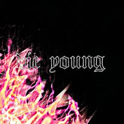 Good Die Young
