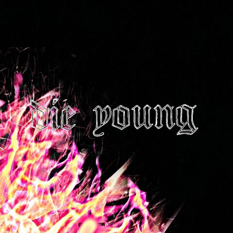 Good Die Young