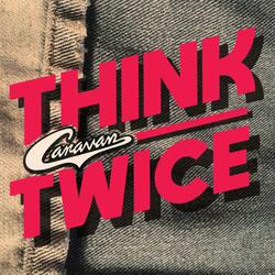Think Twice