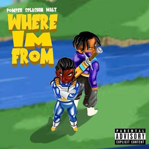 Where I'm From (feat. Splashin' Walt)