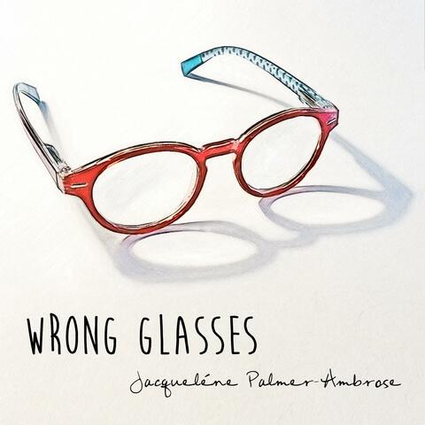 Wrong Glasses