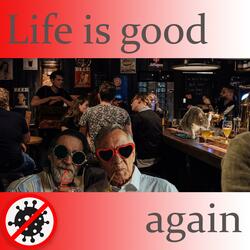 Life is good again (feat. Markus Karlsson, Morgan Wännlund & Tony Wellving)