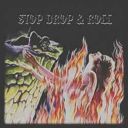 Stop drop and roll