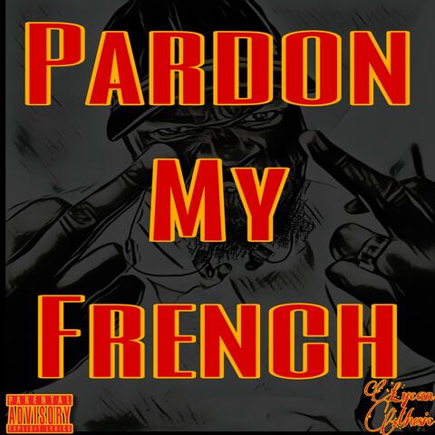 Pardon My French