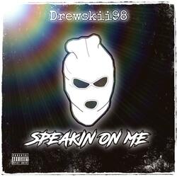 Speakin' On Me