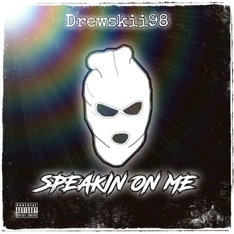 Speakin' On Me