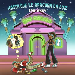 Hasta Que Le Apaguen La Luz