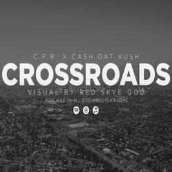Crossroads (feat. Cash Dat Kush)