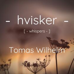Hvisker (whispers)