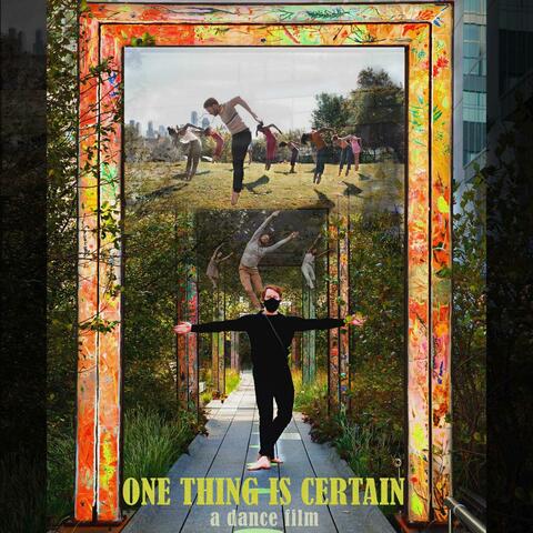 One Thing Is Certain: A Dance Film (Original Motion Picture Soundtrack)