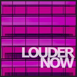 Louder Now