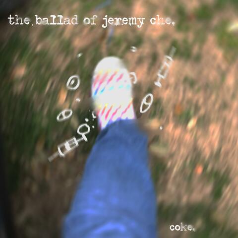 Ballad of Jeremy Che