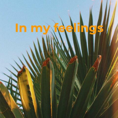 In my feelings