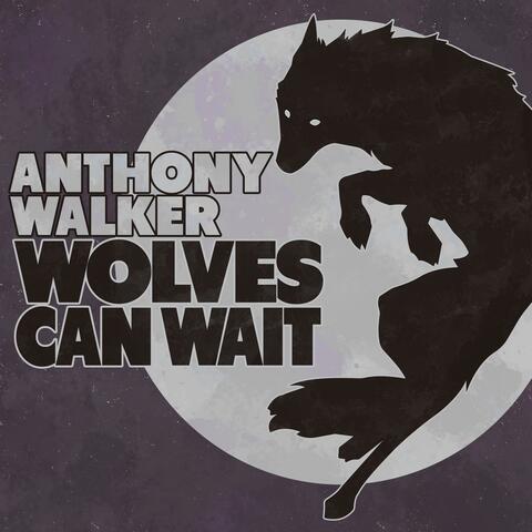 Wolves Can Wait