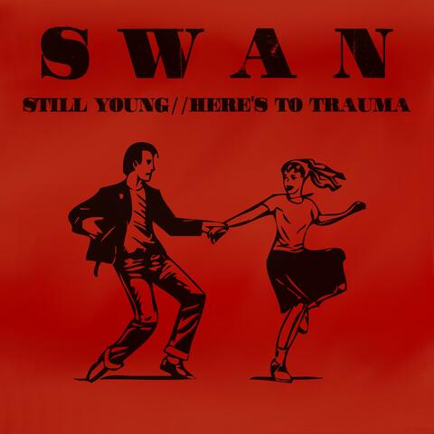 Still Young//Here's to Trauma