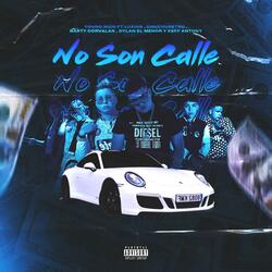 No Son Calle (feat. Dylan El Menor, Luxian, Keff Antony, Basty Corvalan & Chuchu Retro)