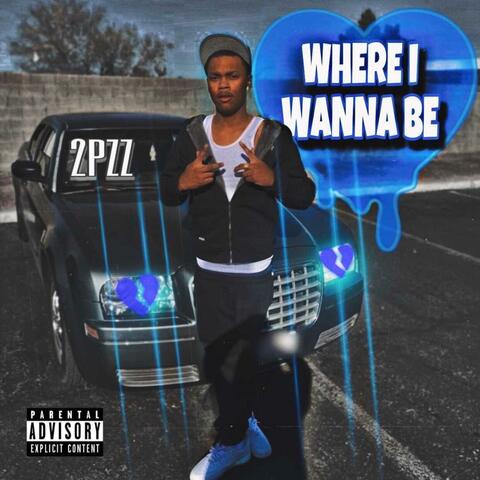 Where I Wanna be