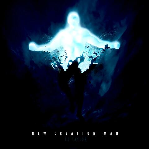 New Creation Man
