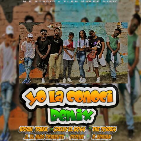 Yo La Conoci (feat. Bryan Trakk, Diyene, B.Edrian, The Torres & Creixy El Boss)