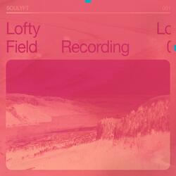 Lofty Lofi: Field Recording 001