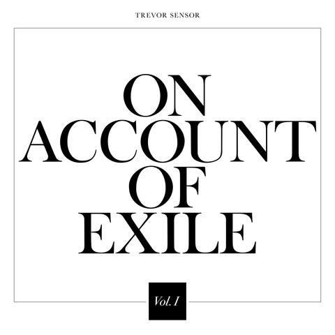 On Account Of Exile, Vol. 1