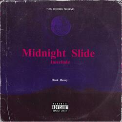 Midnight Slide Interlude