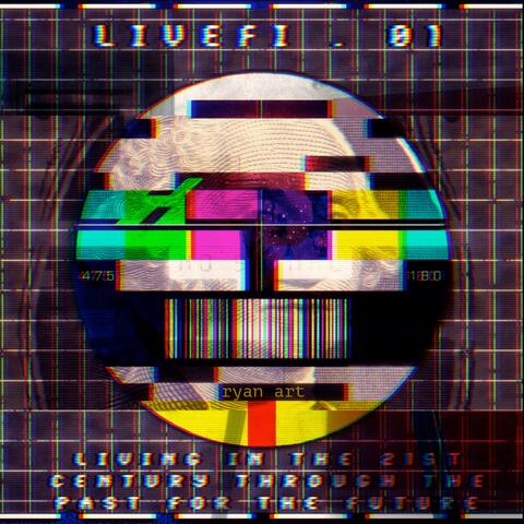 LiveFi.01 / Living in the 21st Century Through the Past for the Future