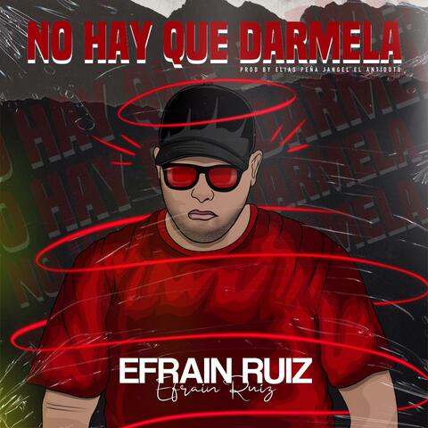 No Hay Que Darmela