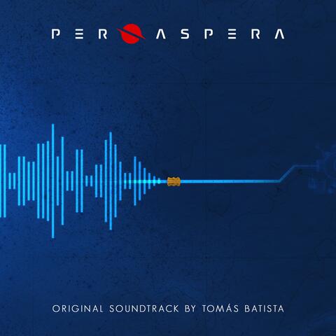 Per Aspera (Original Videogame Soundtrack)