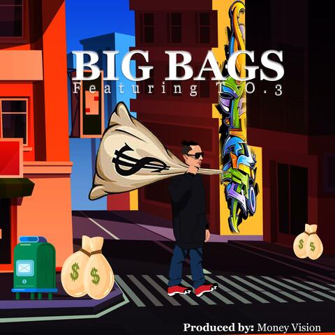 Big Bags (feat. T.O.3)