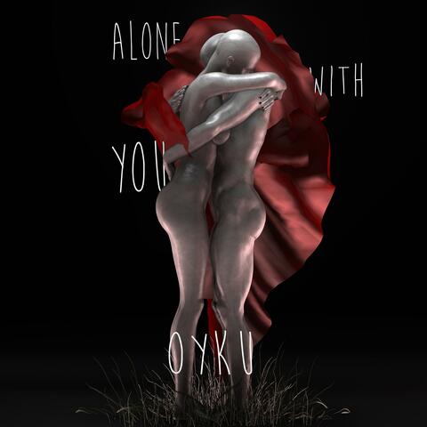 Alone With You