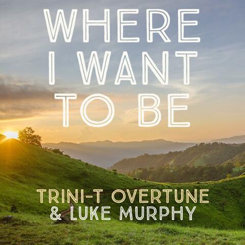 Where I want to be