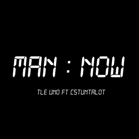 Man Now (feat. Cstuntalot)